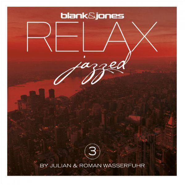 Blank & Jones, Julian & Roman Wasserfuhr - Relax - Jazzed 3 2022 Hi-Res