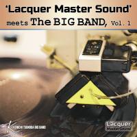 Kenichi Tsunoda Big Band (角田健一ビッグバンド) - Lacquer Master Sound meets The BIG BAND, Vol. 1 (2021) Hi-Res