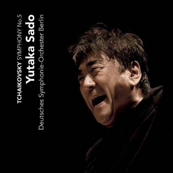 Yukata Sado - Tchaikovsky Symphony No. 5 - Slavonic March (2010) [Hi-Res]