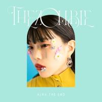 Aina The End (アイナ?ジ?エンド) - THE ZOMBIE (2021) Hi-Res