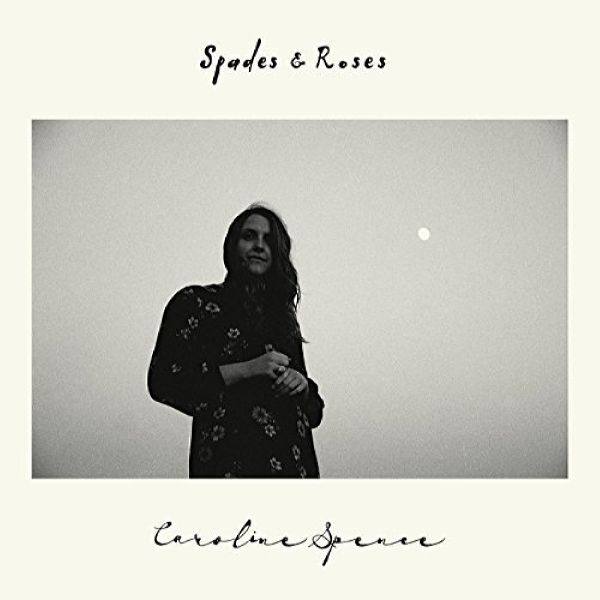 Caroline Spence - Spades and Roses (2017) - FLAC
