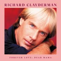 Richard Clayderman - Forever Love Dear Mama (2022) FLAC