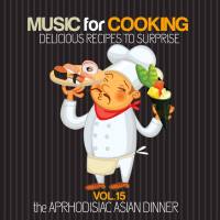 VA - Music For Coocking Delicious Recipes To Surprise Vol.15 The Aphrodisiac Asian Dinner (2018) FLAC (16bit-44.1kHz)