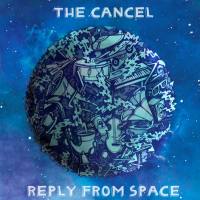 The Cancel - 2011 -  Reply from Space