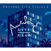 Awesome City Club - Awesome City Tracks 2   Hi-Res