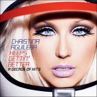 Christina Aguilera - Keeps Gettin' Better: A Decade Of Hits 2008 CD Rip