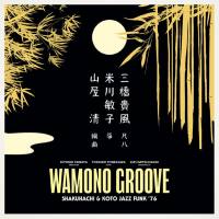 Kiyoshi Yamaya, Toshiko Yonekawa, Kifu Mitsuhashi - Wamono Groove: Shakuhachi & Koto Jazz Funk '76 2022  CD Rip