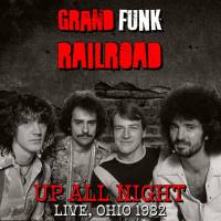Grand Funk Railroad - Up All Night (Live, Ohio '82) (2022) FLAC