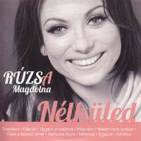 Rúzsa Magdolna - 2014 - Nélküled