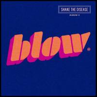 BLOW - Shake the Disease 2022 FLAC