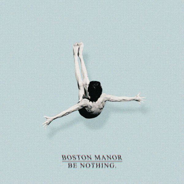 Boston Manor - Be Nothing. (2016)