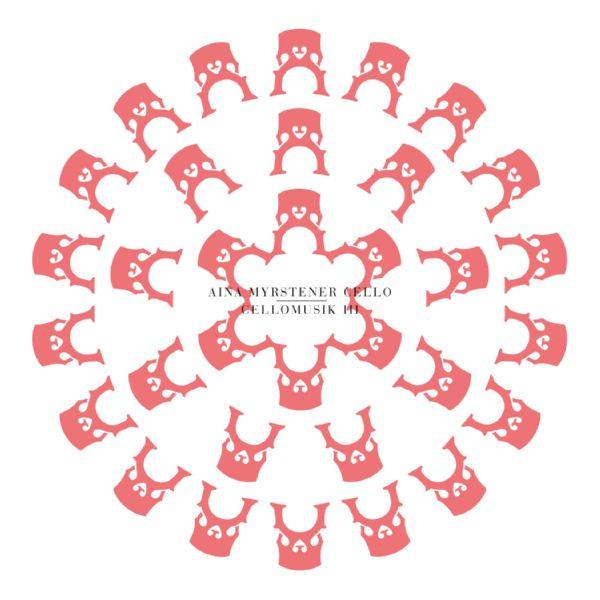 Aina Myrstener Cello - Cellomusik III (2022) Hi-Res