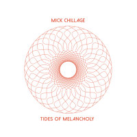 Mick Chillage ''Tides Of Melancholy'' 2022