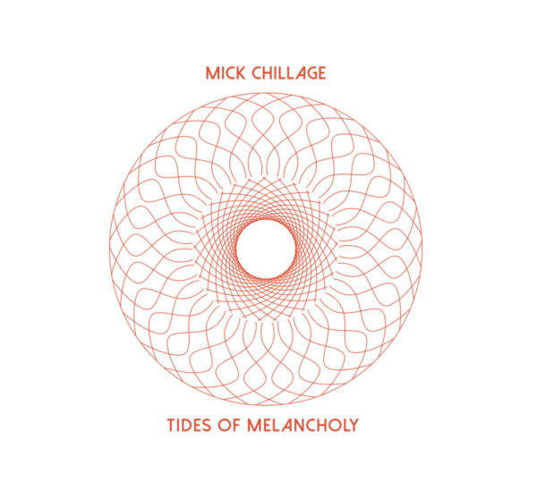 Mick Chillage ''Tides Of Melancholy'' 2022