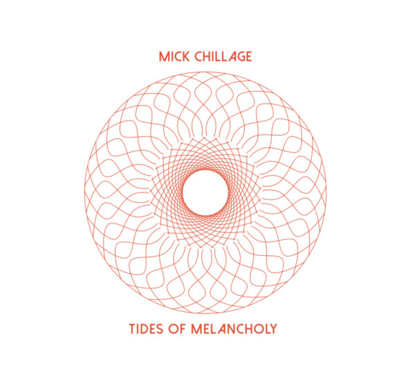 Mick Chillage ''Tides Of Melancholy'' 2022