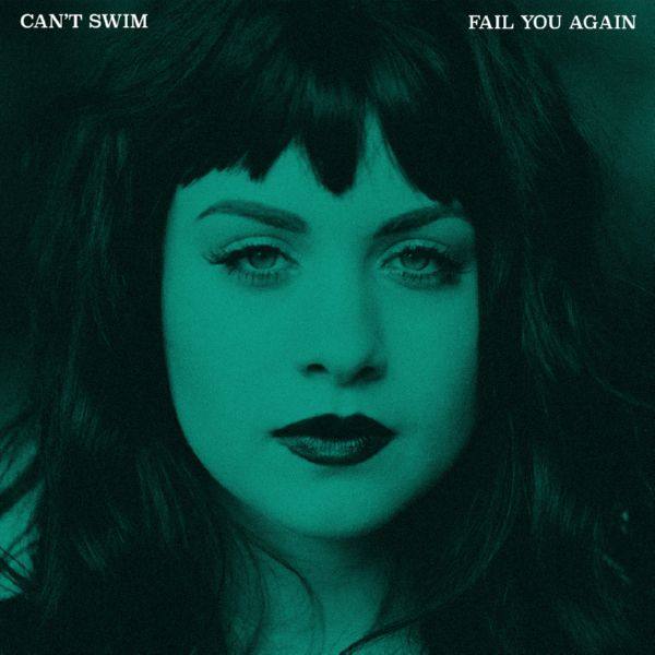 Can't Swim - Fail You Again (2017) FLAC