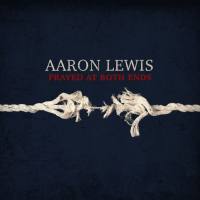 Aaron Lewis - Frayed At Both Ends (Deluxe) 2022 FLAC