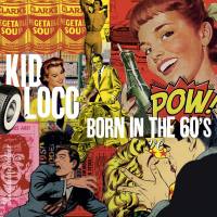 Kid Loco - Born in the 60's 2022 Hi-Res