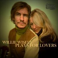 Willie Wisely - Willie Wisely Plays for Lovers 2022 FLAC