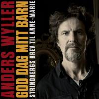 Anders wyller - God dag mitt barn - Strindbergs brev til Anne-Marie 24-96 FLAC