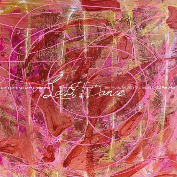 UMO Helsinki Jazz Orchestra & Ed Partyka - Last Dance (2022) HD