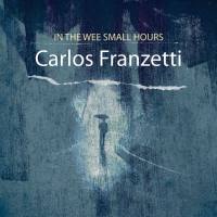 Carlos Franzetti - In the Wee Small Hours 2022 Hi-Res