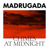 Madrugada - Chimes At Midnight (2022) HD