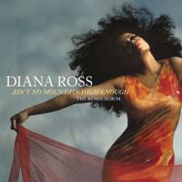 Diana Ross - Ain't No Mountain High Enough_ The Remix Album (2018)