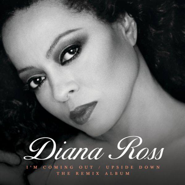 Diana Ross - I'm Coming Out _ Upside Down (The Remix Album) (2018)