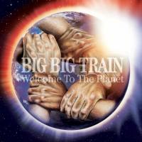 Big Big Train - 2022 - Welcome to the Planet [FLAC]