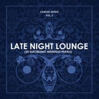 Late Night Lounge, Vol. 2 (20 Electronic Midnight Pearls) (2018)