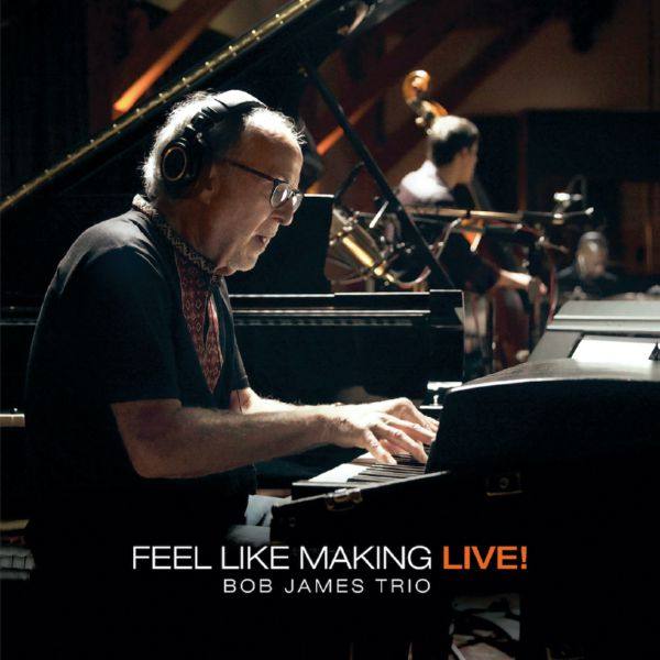 Bob James Trio - Feel Like Making Live! DSD