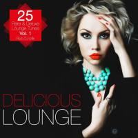 Various Artists - Delicious Lounge - 25 Rare & Deluxe Lounge Tunes, Vol. 1 (2014)