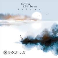 Cantorum Chamber Choir - For You I Will Be an Island (2022) FLAC