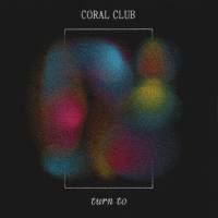 Coral Club - Turn To 2022 Hi-Res