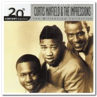 Curtis Mayfield & The Impressions - 20th Century Masters：The Millennium Collection：The Best of Curtis Mayfield & The Impressions (2000) [FLAC]