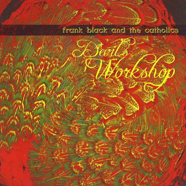 Frank Black And The Catholics - Devil's Workshop (2002) Flac