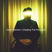 Gavin Harrison - Cheating the Polygraph 2015 Hi-Res