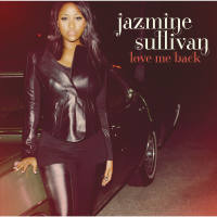 Jazmine Sullivan - Love Me Back (2010)