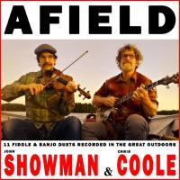 John Showman, Chris Coole - Afield - 11 Fiddle and Banjo Duets Recorded in the Great Outdoors (2022) FLAC