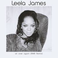 Leela James - All Over Again (RMR Remix) 2017 FLAC