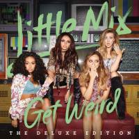 Little Mix - Get Weird (Deluxe) (2015) [Hi-Res]