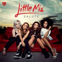 Little Mix - Salute (Expanded Edition) (2013)