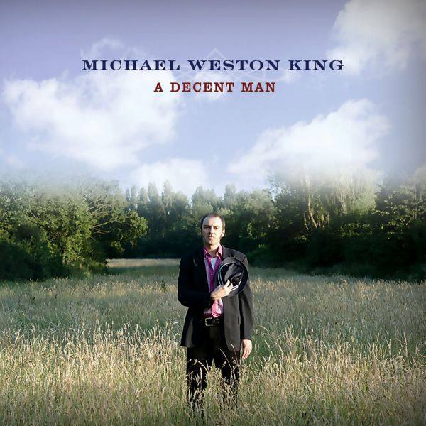 Michael Weston King - A Decent Man 2022 FLAC