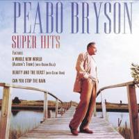 Peabo Bryson - Super Hits (2000) (CK 66064) [FLAC]