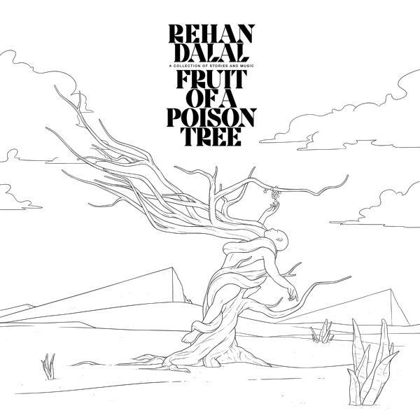 Rehan Dalal - Fruit of a Poison Tree 2022 FLAC