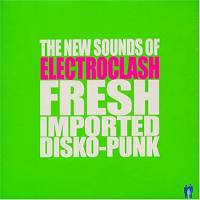 VA - The New Sounds Of Electroclash Fresh Imported Disko-Punk {SFP2294} (2005) [CD-FLAC]