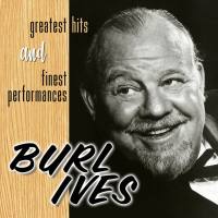 Burl Ives - Greatest Hits And Finest Performances (2022) FLAC