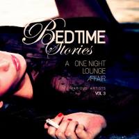 VA - Bedtime Stories, Vol. 3 (A One Night Lounge Affair) 2017 FLAC