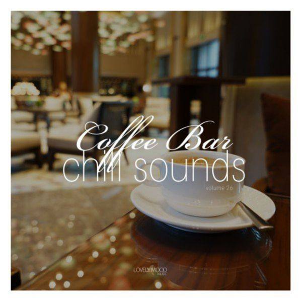 VA - Coffee Bar Chill Sounds, Vol. 26 2021 FLAC